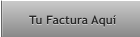 Tu Factura Aquí Tu Factura Aquí