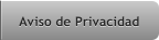 Aviso de Privacidad Aviso de Privacidad